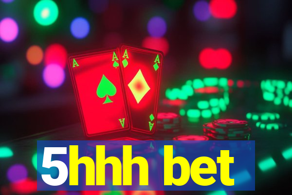 5hhh bet